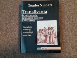 TOADER NICOARA TRANSILVANIA LA INCEPUTURILE TIMPURILOR MODERNE 1680-1800