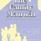 The Family Manual: A Practical Guide to Raising a Christian Family