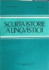 Scurta Istorie a Lingvisticii - Alexandru Graur, Lucia Wald, 1977, Didactica si Pedagogica, Limba Romana