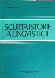 SCURTA ISTORIE A LINGVISTICII-ALEXANDRU GRAUR, LUCIA WALD