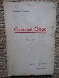 Octavian C. Taslauanu - Octavian Goga - Amintiri (Editia: 1939)