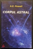 CORPUL ASTRAL &ndash; A.E. Powell 224 pag Editura RAM Compozitia, Culorile, Functiile Corpului Astral. CHAKRELE. Viata si moartea fizica. Viata dupa moarte.