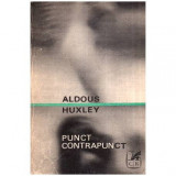 Aldous Huxley - Punct - contrapunct - 114745