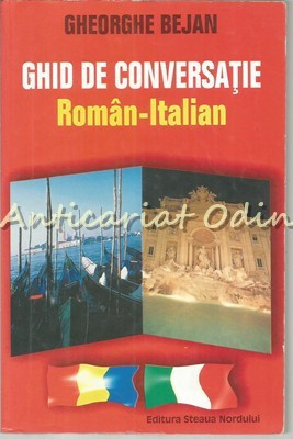 Ghid De Conversatie Roman - Italian - Gheorghe Bejan foto