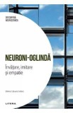 Descopera Neurostiinta. Neuroni-oglinda. Invatare, imitare si empatie - Silvina Catuara Solarz