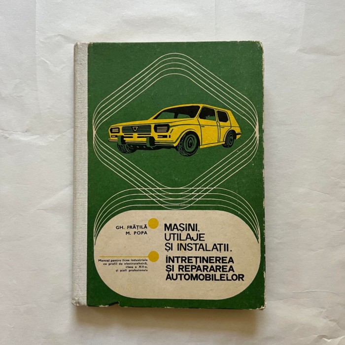 Masini, utilaje si instalatii - Intretinerea si repararea automobilelor