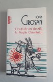Ioan Grosan - O suta de ani de zile la portile Orientului
