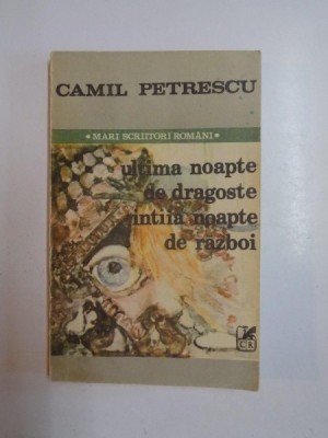 ULTIMA NOAPTE DE DRAGOSTE INTAIA NOAPTE DE RAZBOI de CAMIL PETRESCU , 1987 foto