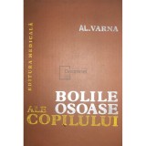 Al. Varna - Bolile osoase ale copilului (Editia: 1982)