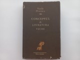 VASILE FLORESCU - CONCEPTUL DE LITERATURA VECHE. GENEZA SI EVOLUTIE.; ROLUL SAU IN ISTORIA ESTETICII SI A TEORIEI LITERATURII [ Tiraj mic]
