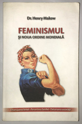 Feminismul si Noua Ordine Mondiala, Henry Makow. foto