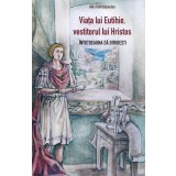 Viata Lui Eutihie, Vestitorul Lui Hristos. Intotdeauna Sa Biruiesti, Aliki Kafetzopoulou - Editura Sophia