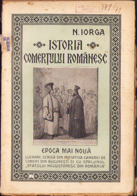 HST C1188 Istoria comerțului rom&amp;acirc;nesc Epoca mai nouă 1925 Nicolae Iorga foto