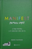 Manifest pentru copii! 4 pasi pentru a fi oricine vrei sa fii &ndash; Roxie Nafousi