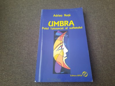 Adrian Nuta - Umbra. Polul intunecat al sufletului foto