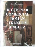 &quot;DICTIONAR COMERCIAL ROMAN - FRANCEZ - ENGLEZ&quot;, Dan Dumitrescu, 2012, Alta editura