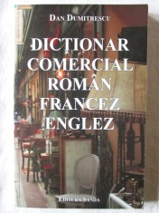 &quot;DICTIONAR COMERCIAL ROMAN - FRANCEZ - ENGLEZ&quot;, Dan Dumitrescu, 2012. Carte noua