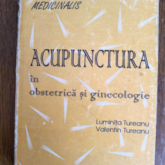 Acupunctura in obstretica si ginecologie - Luminita Tureanu / R2S