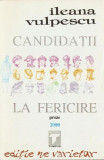 Candidații la fericire - Paperback brosat - Ileana Vulpescu - Tempus