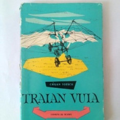 TRAIAN VUIA, Crisan Toescu, Ed Tineretului 1961, colectia Oameni de Seama