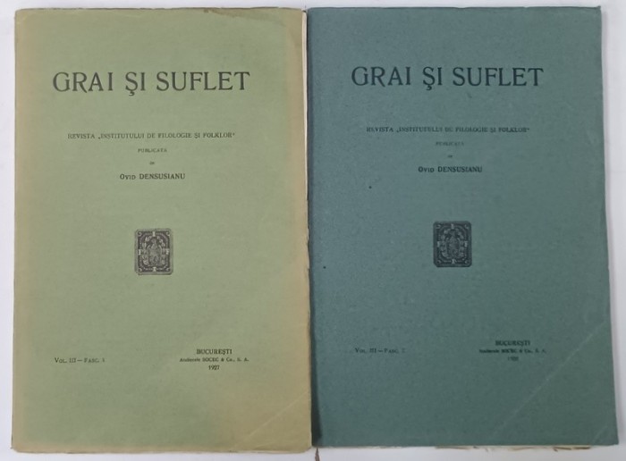 GRAI SI SUFLET , REVISTA &#039; INSTITUTULUI DE FILOLOGIE SI FOLKLOR &#039; , VOLUMUL III , FASC. I -II, 2 VOLUME , 1927 -1928