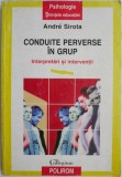 Conduite perverse in grup. Interpretari si interventii &ndash; Andre Sirota