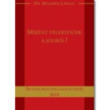 Mik&eacute;nt v&eacute;leked&uuml;nk a jogr&oacute;l? - Dr. Kelemen L&aacute;szl&oacute;