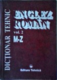Cumpara ieftin Dictionar Tehnic Englez-Roman Vol. 2 - Gabriela Niculescu, Ed. Tehnica. Peste 10.000 Termeni Specializati. Carte Coperti Cartonate