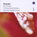Gli Uccelli, Trittico Botticelliano, Antiche Danze Ed Arie (Solisti Veneti, Scimone) | Ottorino Respighi
