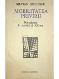 Silvian Iosifescu - Mobilitatea privirii - Naratiunea in secolul al XX-lea (Editia: 1976)