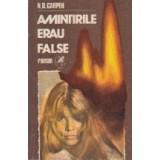 Amintirile erau false