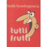 Tutti Frutti (meniuri umoristice dupa retete proprii si ale altora)