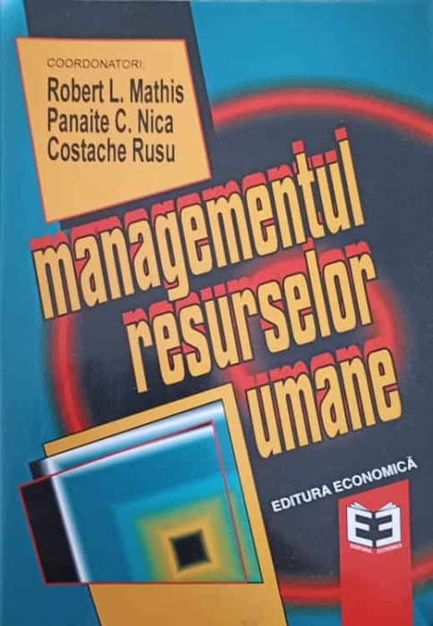 MANAGEMENTUL RESURSELOR UMANE-R.L. MATHIS, P.C. NICA, C. RUSU-272054