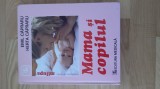 Herta si Emil Capraru - Mama si copilul ( 2004 ) puericultura parenting pediatrie