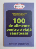 100 DE ALIMENTE PENTRU O VIATA SANATOASA de VERONIQUE LIEGEOIS...STEPHANE MOTTAY 2013