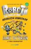 Cumpara ieftin Revolutia robotilor/James Patterson, Chris Grabenstein