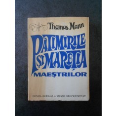 THOMAS MANN - PATIMIRILE SI MARETIA MAESTRILOR