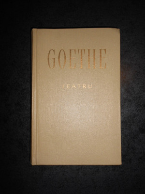 JOHANN WOLFGANG GOETHE - TEATRU (1964, editie cartonata) foto
