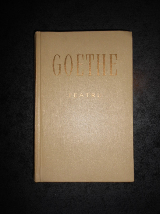 JOHANN WOLFGANG GOETHE - TEATRU (1964, editie cartonata)