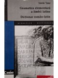Vasile Tatar - Gramatica elementara a limbii latine / Dictionar roman-latin (Editia: 1998)