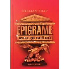 Epigrame &ndash; Muc si sfarc &ndash; Stelian Filip
