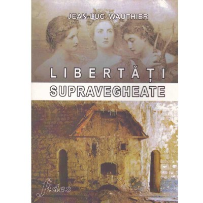 Jean-Luc Wauthier - Libertati supravegheate - 134048 foto