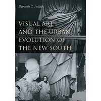 Visual Art and the Urban Evolution of the New South