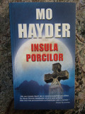 Mo Hayder - Insula porcilor