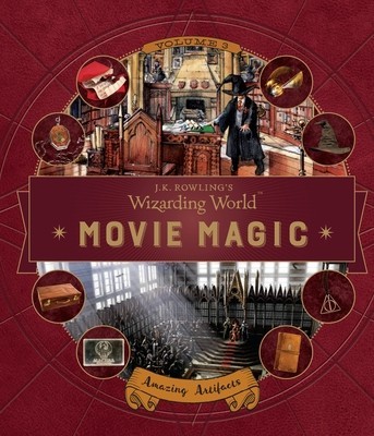 J.K. Rowling&#039;s Wizarding World: Movie Magic Volume Three: Amazing Artifacts