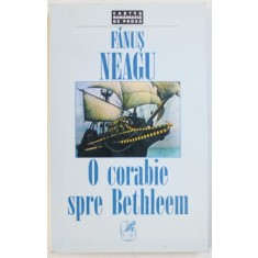 O CORABIE SPRE BETHLEEM de FANUS NEAGU , 1997*PREZINTA SUBLINIERI