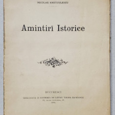Amintiri Istorice de Nicolae Kretzulescu - Bucuresti, 1894