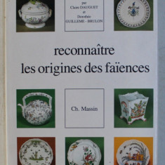RECONNAITRE , LES ORIGINES DES FAIANCES par CLAIRE DAUGUET et DOROTHEE GUILLEME - BRULON , 1983