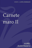Carnete maro II | Aurel Dumitrascu, cartea romaneasca