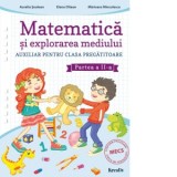 Matematica si explorarea mediului. Auxiliar pentru clasa pregatitoare partea a II-a